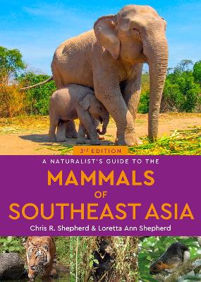 Naturalist's Guide to the Mammals of Southeast Asia