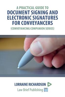 Practical Guide to Document Signing and Electronic Signatures for Conveyancers