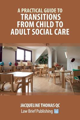 A Practical Guide to Transitions From Child to Adult Social Care