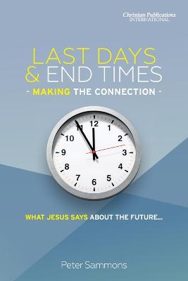 Last Days & End Times - Making the Connection