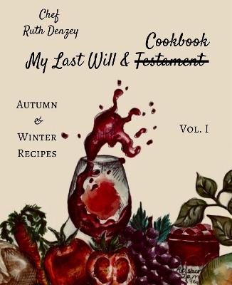 My Last Will & Cookbook