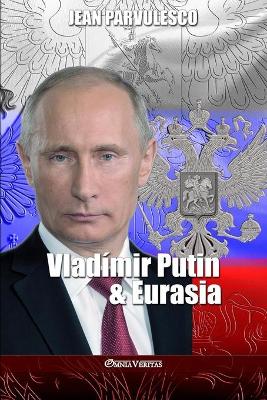 Vladimir Putin y Eurasia