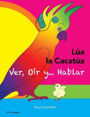 LUA LA CACATUA - Ver, Oir y... Hablar