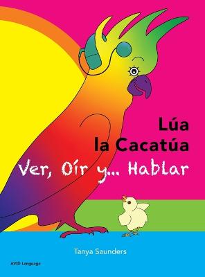 LUA LA CACATUA - Ver, Oir y... Hablar