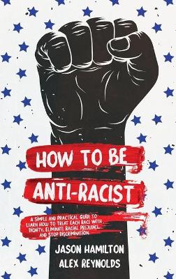 How to Be Anti-Racist