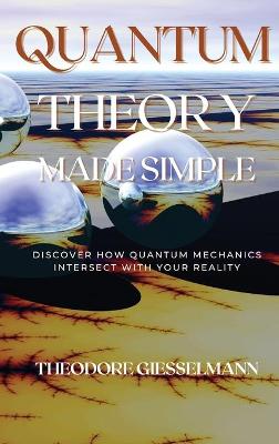 Quantum Theory Made Simple