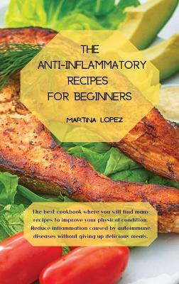 The Anti-Inflammatory Recipes for Beginners
