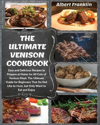 The Ultimate Venison Cookbook