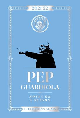 Pep Guardiola: Notes on a Season 2021/2022