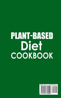 Plant-Based Diet Cookbook;Over 50 Recipes for Plant-Based Eating
