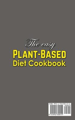 Easy Plant-Based Diet Cookbook;Delicious, Healthy Whole Food Recipes