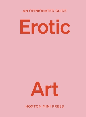 Opinionated Guide to Erotic Art