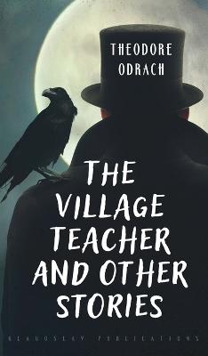 Village Teacher and Other Stories