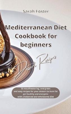 Mediterranean Diet Cookbook for Beginners Dessert Recipes