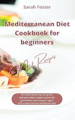 Mediterranean Diet Cookbook for Beginners Meat Recipes