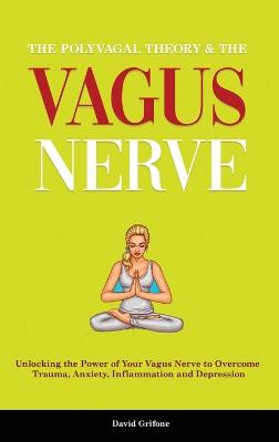 The Polyvagal Theory & The Vagus Nerve