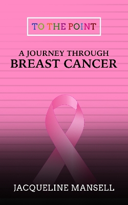 A Journey Through Breast Cancer