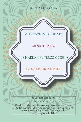 Meditazione Guidata, Mindfulness, Il Chakra del terzo occhio, La guarigione Reiki