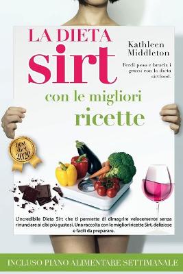 La Dieta Sirt con le Migliori Ricette