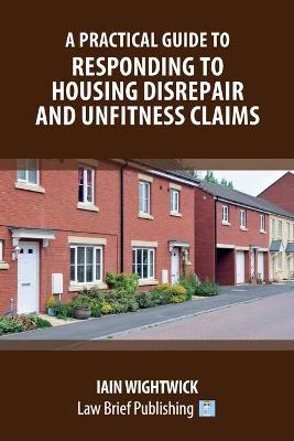 Practical Guide to Responding to Housing Disrepair and Unfitness Claims