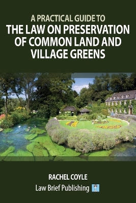 A Practical Guide to the Law on Preservation of Common Land and Village Greens