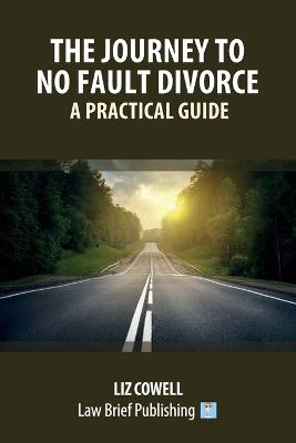 Journey to No Fault Divorce - A Practical Guide