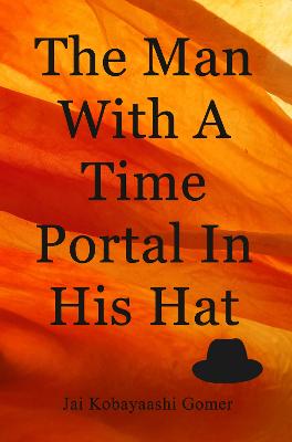 Man With A Time Portal In His Hat