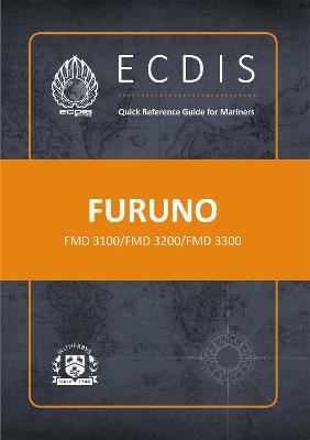 ECDIS Quick Reference Guide for Mariners: FURUNO FMD