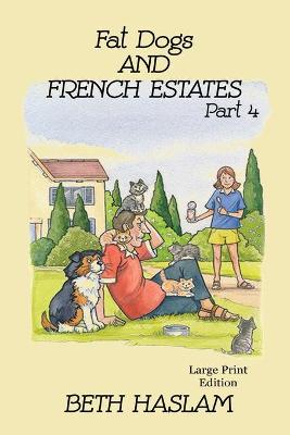 Fat Dogs and French Estates - LARGE PRINT