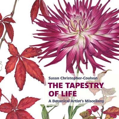 The Tapestry of Life: A Botanical Artist's Miscellany