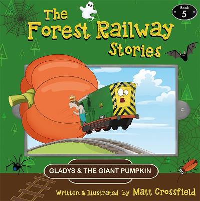 Forest Railway Stories : Book 5 Gladys and the Giant Pumpkin