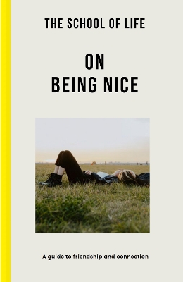 School of Life: On Being Nice