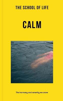 The School of Life: Calm