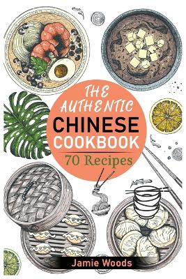The Authentic Chinese Cookbook
