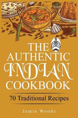 The Authentic Indian Cookbook