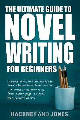 Ultimate Guide to Novel Writing for Beginners