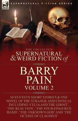 Collected Supernatural and Weird Fiction of Barry Pain-Volume 2