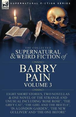 Collected Supernatural and Weird Fiction of Barry Pain-Volume 3