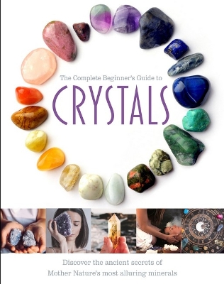 Complete Beginner's Guide to Crystals