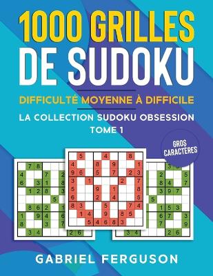 1000 grilles de sudoku difficulte moyenne a difficile gros caracteres