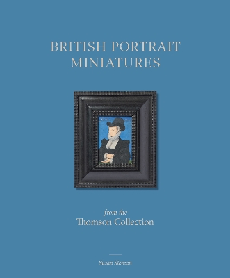 British Portrait Miniatures from the Thomson Collection