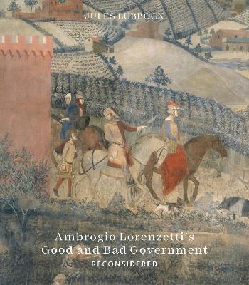 Ambrogio Lorenzetti's Good and Bad Government