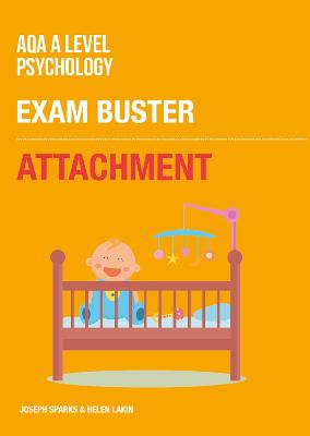 AQA A Level Psychology Attachment: Exam Buster Revision Guide