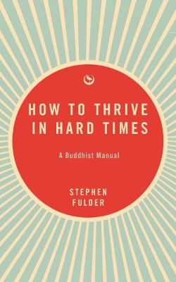 How to Thrive in Hard Times