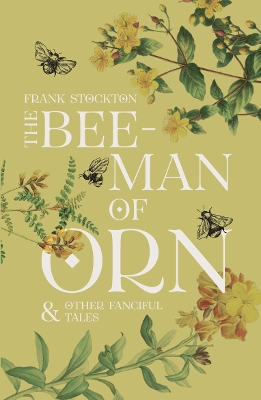 The Bee-Man of Orn & Other Fanciful Tales