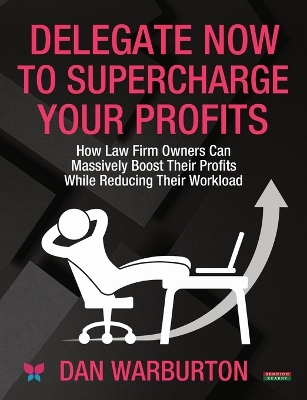 Delegate Now to Supercharge Your Profits