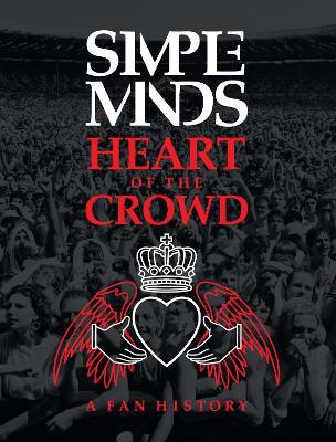 Simple Minds: Heart of the Crowd