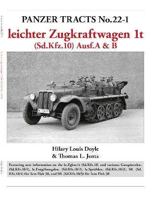 Panzer Tracts No.22-1: leichter Zugkraftwagen 1t (Sd.Kfz.10) Ausf.A & B