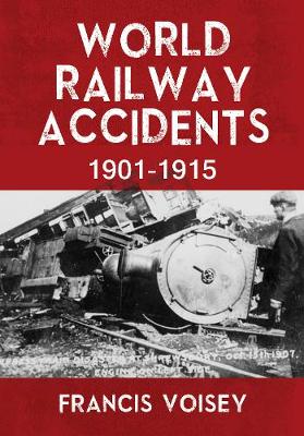 WORLD RAILWAY ACCIDENTS 1901-1915