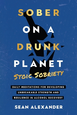 Sober On A Drunk Planet